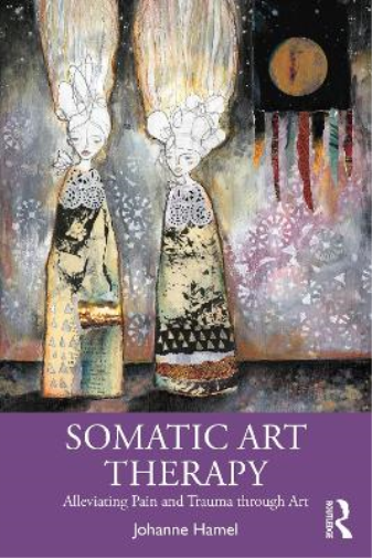Johanne Hamel Somatic Art Therapy (Tascabile)
