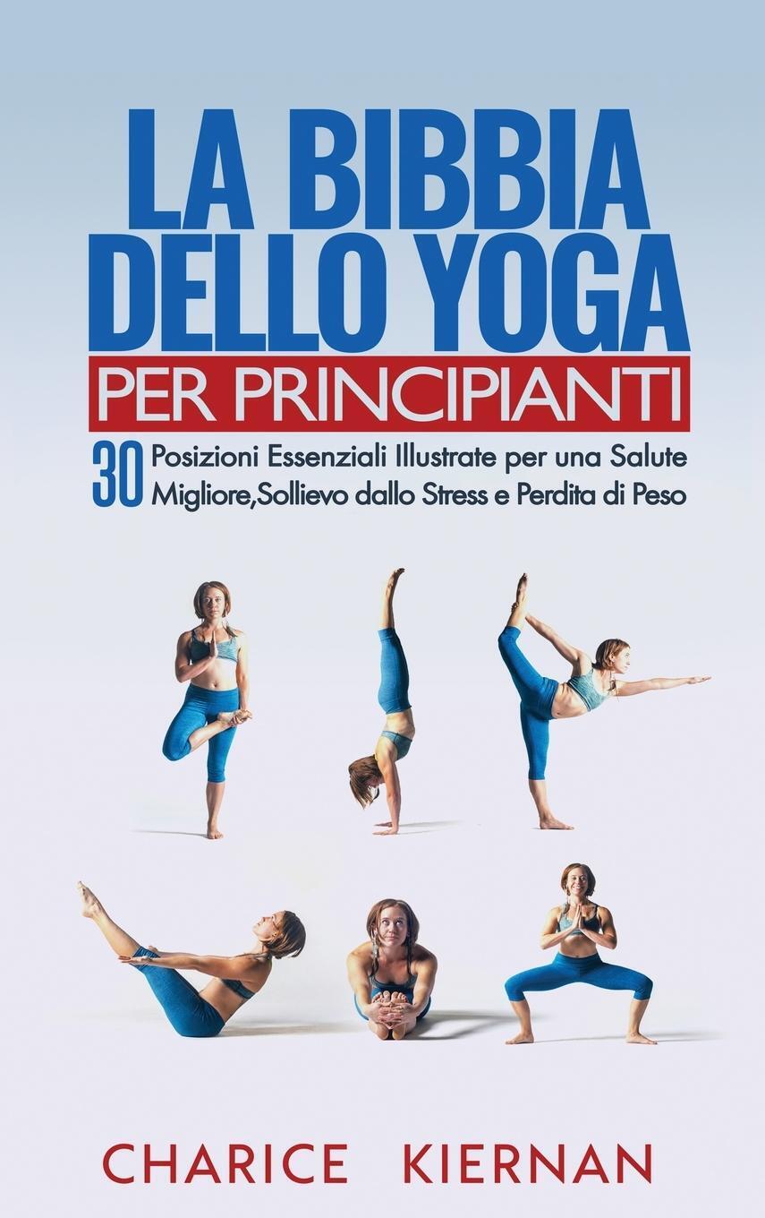 Thumbnail - Charice Kiernan | La Bibbia Dello Yoga Per Principianti | Buch |