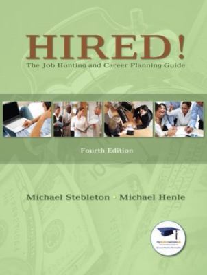 Hired! : The Job Hunting and Career Planning Guide, Paperback by Stebleton, M...