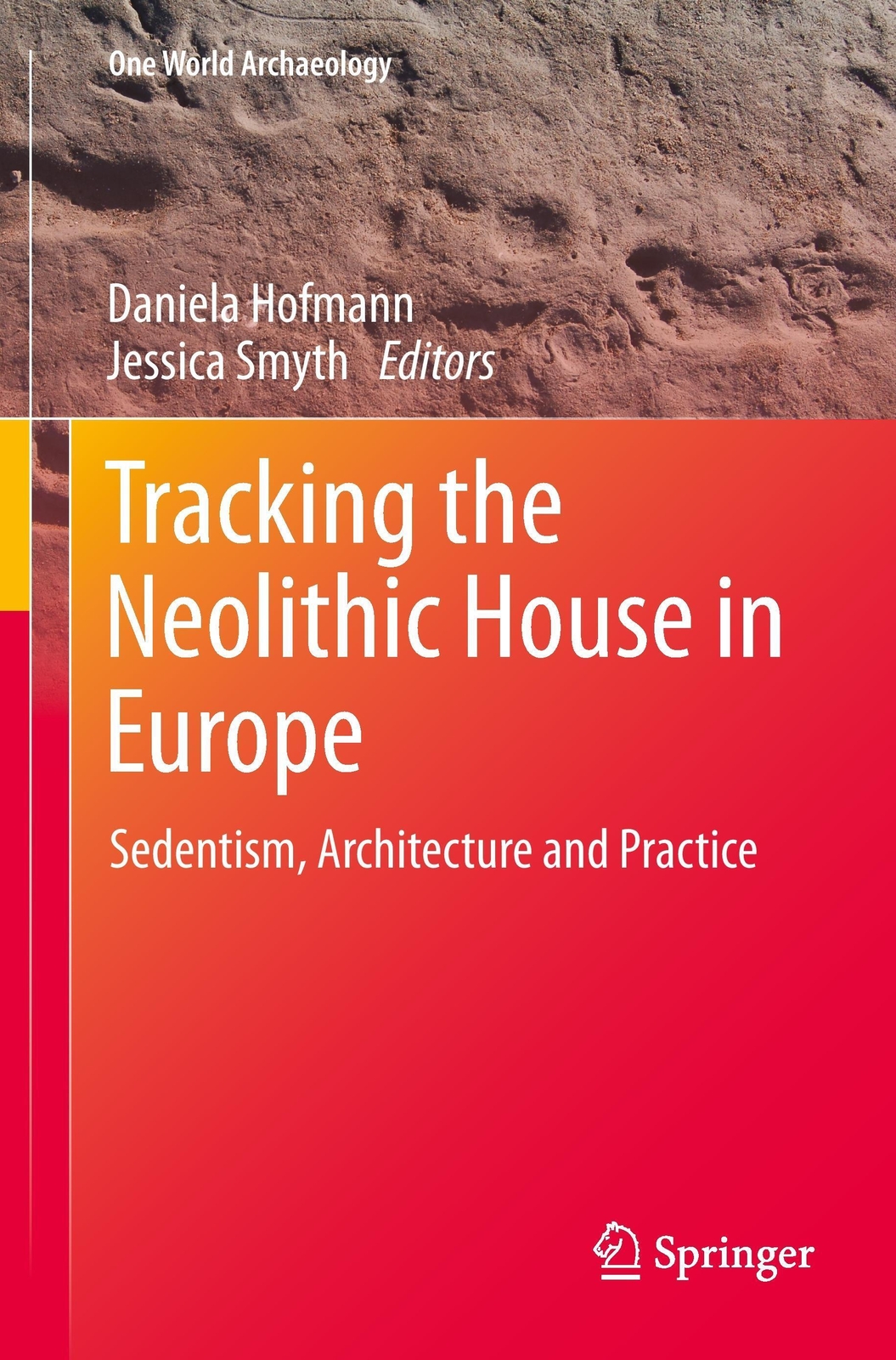 Thumbnail - Jessica Smyth (u. A.) | Tracking The Neolithic House In Europe |