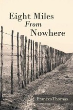 Frances Thomas Eight Miles From Nowhere (Paperback) (UK IMPORT)