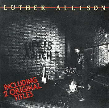 Life Is A Bitch, Luther Allison