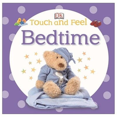 Touch and Feel: Bedtime (Touch & Feel) by DK Publishing, Good Book