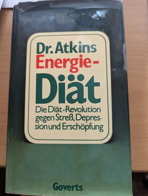 Dr. Atkins Energie- Diät. Die Diät- Revolution gegen Streß, Depression und Ersch