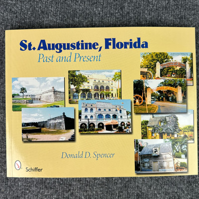 St. Augustine Florida Past and Present Donald Spencer Schiffer History Pictorial