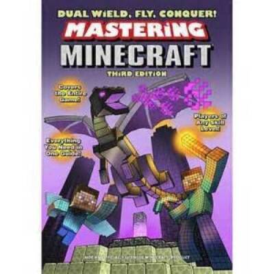 Mastering Minecraft Third Edition (Dual Wield, Fly, Conquer!) - Paperback - GOOD