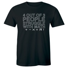 4 Out Of 3 People Struggle With Math Funny T-Shirt for Men