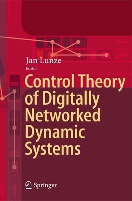 Control Theory of Digitally Networked Dynamic Systems Jan Lunze