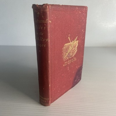 1866 A Thousand Miles In The Rob Roy Canoe By Macgregor HB Sampson Low Publisher