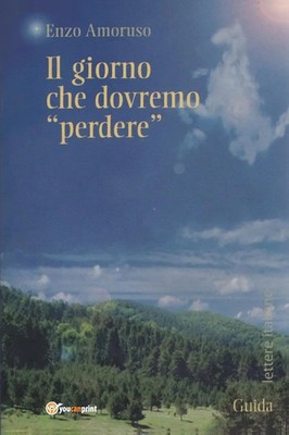 Il Giorno che dovremo Perdere Vincenzo Amoruso Taschenbuch Italienisch 2014