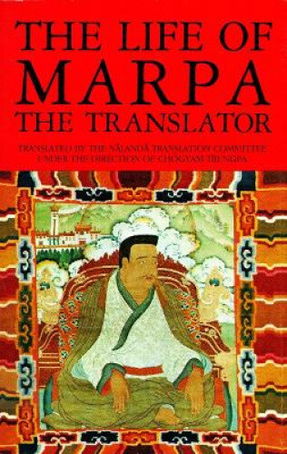 Thumbnail - The Life Of Marpa The Translator: Seeing Accomplishes All By Tsang N.