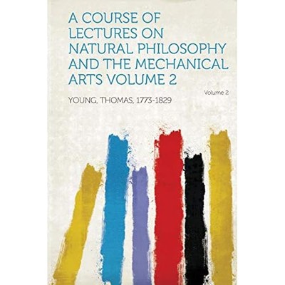 Course of Lectures on Natural Philosophy and the Mechan -  NEW Not Available 201