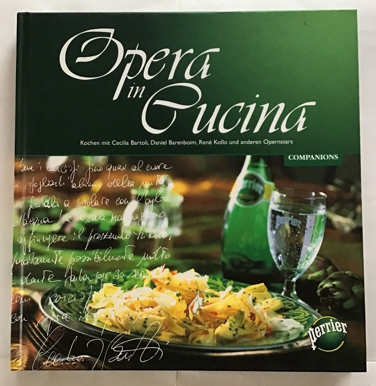 Opera in cucina : Kochen mit Cecilia Bartoli, Daniel Barenboim, René Kollo und a - Rüffer, Theodor