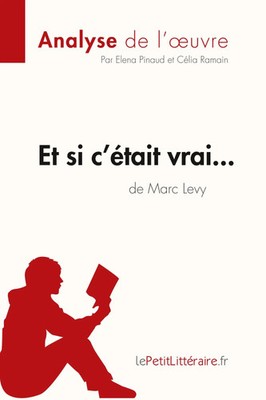 Et si c'était vrai... de Marc Levy (Analyse de l'oeuvre) | Taschenbuch | 34 S.