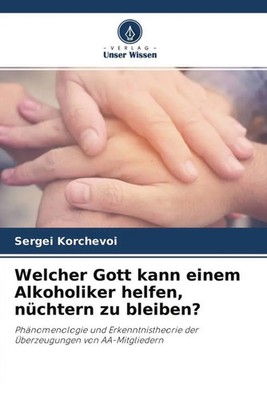 Sergei Korchevoi | Welcher Gott kann einem Alkoholiker helfen, nüchtern zu...