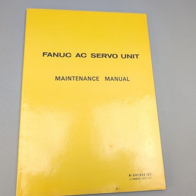 Vintage 1989 Fanuc AC Servo Unit Maintenance Manual B-54765E/02 Yellow PB