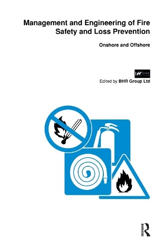 Management and Engineering of Fire Safety and Loss Prevention - 9781851666768