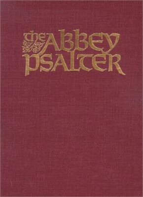 The Abbey Psalter: The Book of Psalms Used by the Trappist Monks of Genesse Abbe