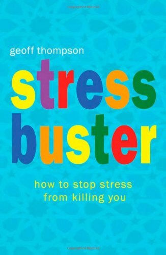 Stress Buster: How to Stop Stress from Killing You,Geoff Thompson