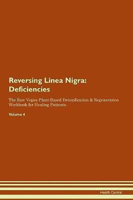 Reversing Linea Nigra Deficiencies The Raw Vegan P