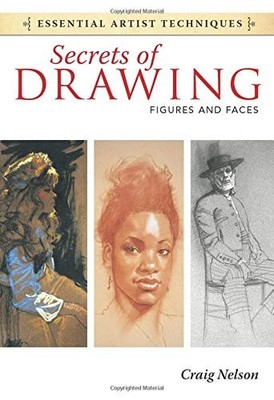 Secrets of Drawing - Figures and Face..., Nelson, Craig