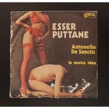 Antonello De Sanctis Vinile 7" 45 giri Esser Puttane / La Nostra Idea Nuovo