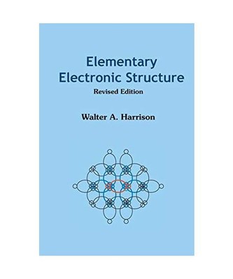 Elementary Electronic Structure: Revised Edition, Walter A Harrison