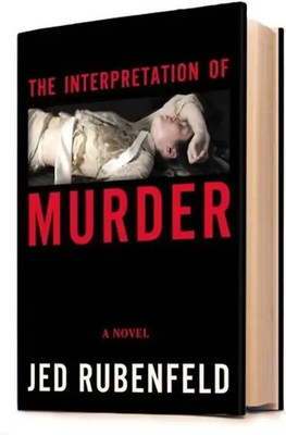 The Interpretation of Murder - Rubenfeld, Jed