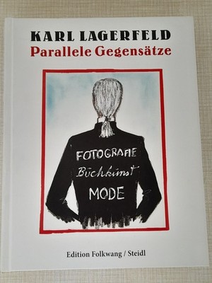 Parallele Gegensätze Karl Lagerfeld Folkwang/ Steidl  Erste Auflage 2014