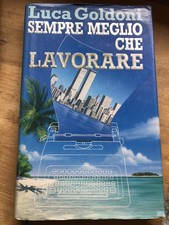 Libro Luca Goldoni - Sempre meglio che lavorare; Rizzoli