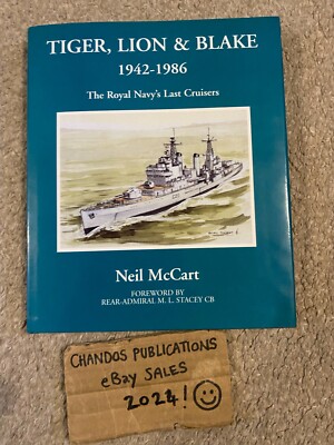 Tiger, Lion & Blake 1942-1986: Royal Navy s Last Cruisers - Neil McCart - SCARCE