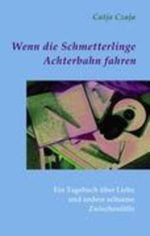 Thumbnail - Wenn Die Schmetterlinge Achterbahn Fahren Catja Czaja Taschenbuch