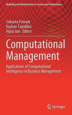 Computational Management: Applications of Computational Intelligence in Business