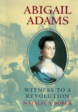 Abigail Adams: Witness to a Revolution - Hardcover - VERY GOOD