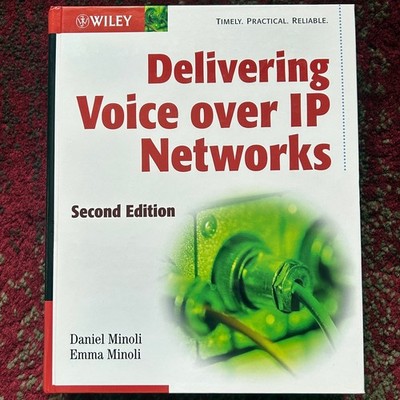 Hardcover, Delivering Voice over IP Networks by Daniel + Emma Minoli 2002 Wiley