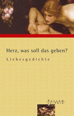 Herz, was soll das geben?. Liebesgedichte Liebesgedichte J.W. Goethe, An 1526127