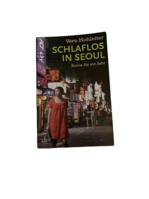 Schlaflos in Seoul - Vera Hohleiter - Korea für ein Jahr dtv Buch