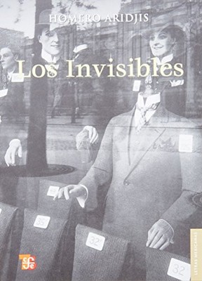 LOS INVISIBLES (LETRAS MEXICANAS) (SPANISH EDITION) By Aridjis Homero BRAND NEW