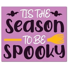 'TIs The Season To Be Spooky Halloween Funny Holiday Magnet Decal, 5x3.5 Inches
