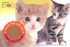 Happy Baby: Kitten And Friends - Board book By Priddy, Roger - ACCEPTABLE