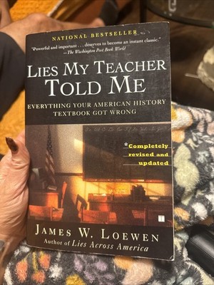 Lies My Teacher Told Me: Everything Your American History Textbook Got Wrong