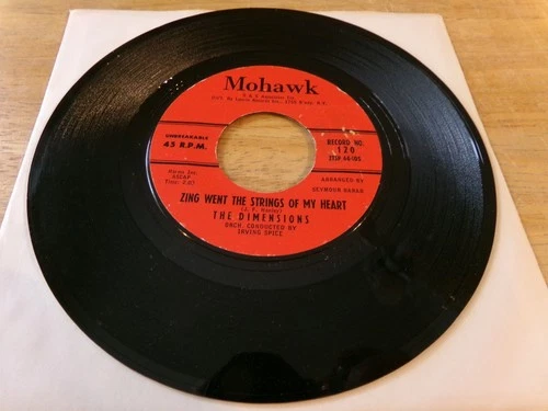 The Dimensions 45 - Zing Went the Strings of My Heart - Mohawk 120
