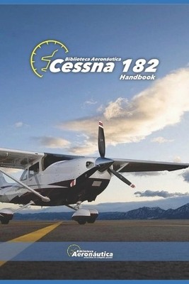 Facundo Conforti Cessna 182. Handbook. Operating manual for pilots (Paperback)