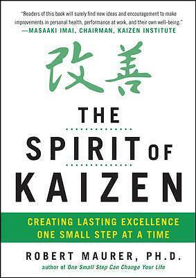 The Spirit of Kaizen: Creating Lasting Excellence One Small Step at a Time by...
