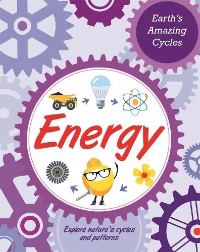 Earth's Amazing Cycles: Energy by Jillian Powell - 9781445181967