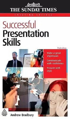 Sucessful Presentation Skills (3rd edition), Andrew Bradbury