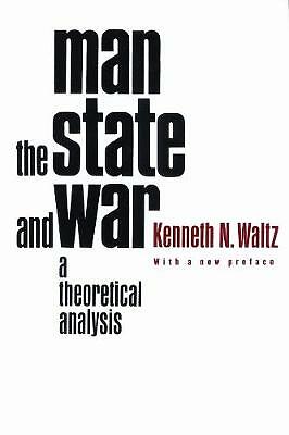 Man, the State, and War: A Theoretical Analysis by Kenneth Waltz (Paperback,...
