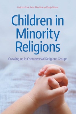 Children in Minority Religions : Growing up in Controversial Religious Groups...
