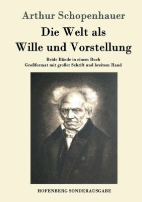 Die Welt Als Wille Und Vorstellung