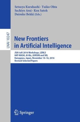 New Frontiers in Artificial Intelligence : JSAI-isAI 2016 Workshops, LENLS, H...